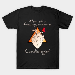 Mom Of A Cardiologist Gift Idea T-Shirt